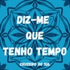 Diz-Me Que Tenho Tempo - Single