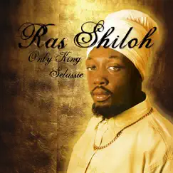 Only King Selassie by Ras Shiloh album reviews, ratings, credits