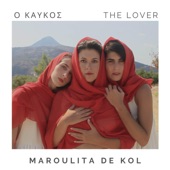 Maroulita de Kol - The Lover ~ ο Καύκος (Extended)