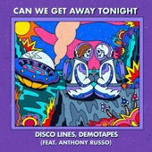 Can We Get Away Tonight by Disco Lines, demotapes
