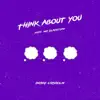Think About You (feat. MIA GLADSTONE) - Single album lyrics, reviews, download