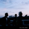 Call Me Later - Single