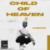 Child Of Heaven - Single album lyrics, reviews, download