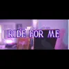 Ride for Me (feat. Ace King & J.O.B. JB) - Single album lyrics, reviews, download