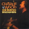 Charlie Wood and the New Memphis Underground