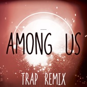 Among Us (Trap Remix) [Among Drip Theme] artwork