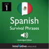Learn Spanish: Mexican Spanish Survival Phrases, Volume 1: Lessons 1-25 - Innovative Language Learning