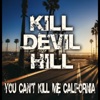 You Can't Kill Me California - Single