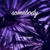 Somebody - Single
