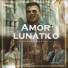 Amor Lunático - Single