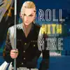 Roll With Mike (feat. Ty Wild & Delta Deez) - Single album lyrics, reviews, download