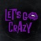 Let's Go Crazy artwork