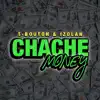 Chache Money - Single (feat. Izolan) - Single album lyrics, reviews, download