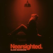 Glass Mansions - Nearsighted