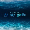 Be Like Water - Single