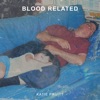 Blood Related - Single