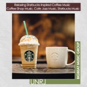 Relaxing Starbucks Inspired Coffee Music - Coffee Shop Music, Cafe Jazz Music, Starbucks Music (Smooth Jazz) artwork