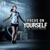 Focus on Yourself (Motivational Speech) - Single
