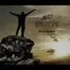 Just Believe In Yourself - Single album lyrics, reviews, download