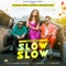 Slow Slow - Badshah & Payal Dev lyrics