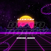 Disco Party - E.L.E.K.T.R.O & XDead_ManX