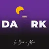 DARK (feat. Monki) - Single album lyrics, reviews, download