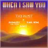 Stream & download When I Saw You - Single (feat. Dynasty The King, Karl Wine & Evaci) - Single