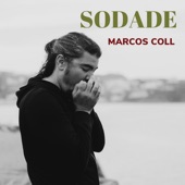 Marcos Coll - Sodade