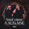 Você Virou Saudade (Ao Vivo) - Single