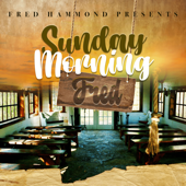 Sunday Morning Fred - Fred Hammond