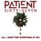 All I Want For Christmas Is You - Patient Sixty-Seven lyrics