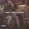 Don’t Feel Like Me - Single