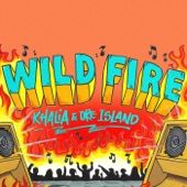 Khalia, Dre Island - Wild Fire