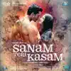 Sanam Teri Kasam (Original Motion Picture Soundtrack) album lyrics, reviews, download