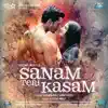 Sanam Teri Kasam song lyrics