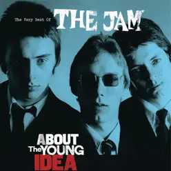 About the Young Idea: The Very Best of the Jam - The Jam
