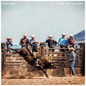 Sam Hunt - Came The Closest
