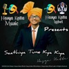 Saathiya Tune Kya Kiya - Single