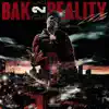Bak 2 Reality - Single album lyrics, reviews, download
