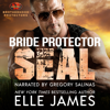 Bride Protector SEAL - Elle James