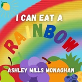 Ashley Mills Monaghan - I Can Eat a Rainbow