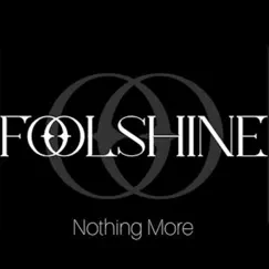 Nothing More - Single by FoolShine album reviews, ratings, credits