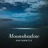 Moonshadow - Single album lyrics, reviews, download