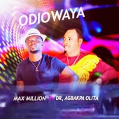 ODIOWAYA BY MAX MILLION (feat. DR agbakpa olita) artwork