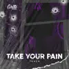 Stream & download Take Your Pain - Single