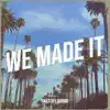 We Made It - Single album lyrics, reviews, download