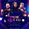 Pior Que Eu (Ao Vivo) - Single