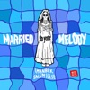 Married to Your Melody - EP