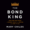 The Bond King - Mary Childs