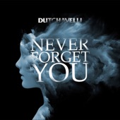 Never Forget You by dutchavelli
